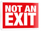 Not an Exit Signs – Aluminum, Plastic & Vinyl, 10 x 7 & 14 x 10 in
