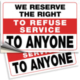 We Reserve the Right to Refuse Service Signs – Vinyl, 2-Pack, 10 x 7 in