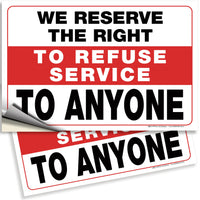 We Reserve the Right to Refuse Service Signs – Vinyl, 2-Pack, 10 x 7 in