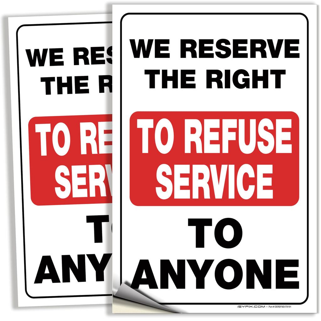 We Reserve the Right to Refuse Service Signs