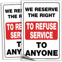 We Reserve the Right to Refuse Service Signs – Vinyl, 2-Pack, 10 x 7 in