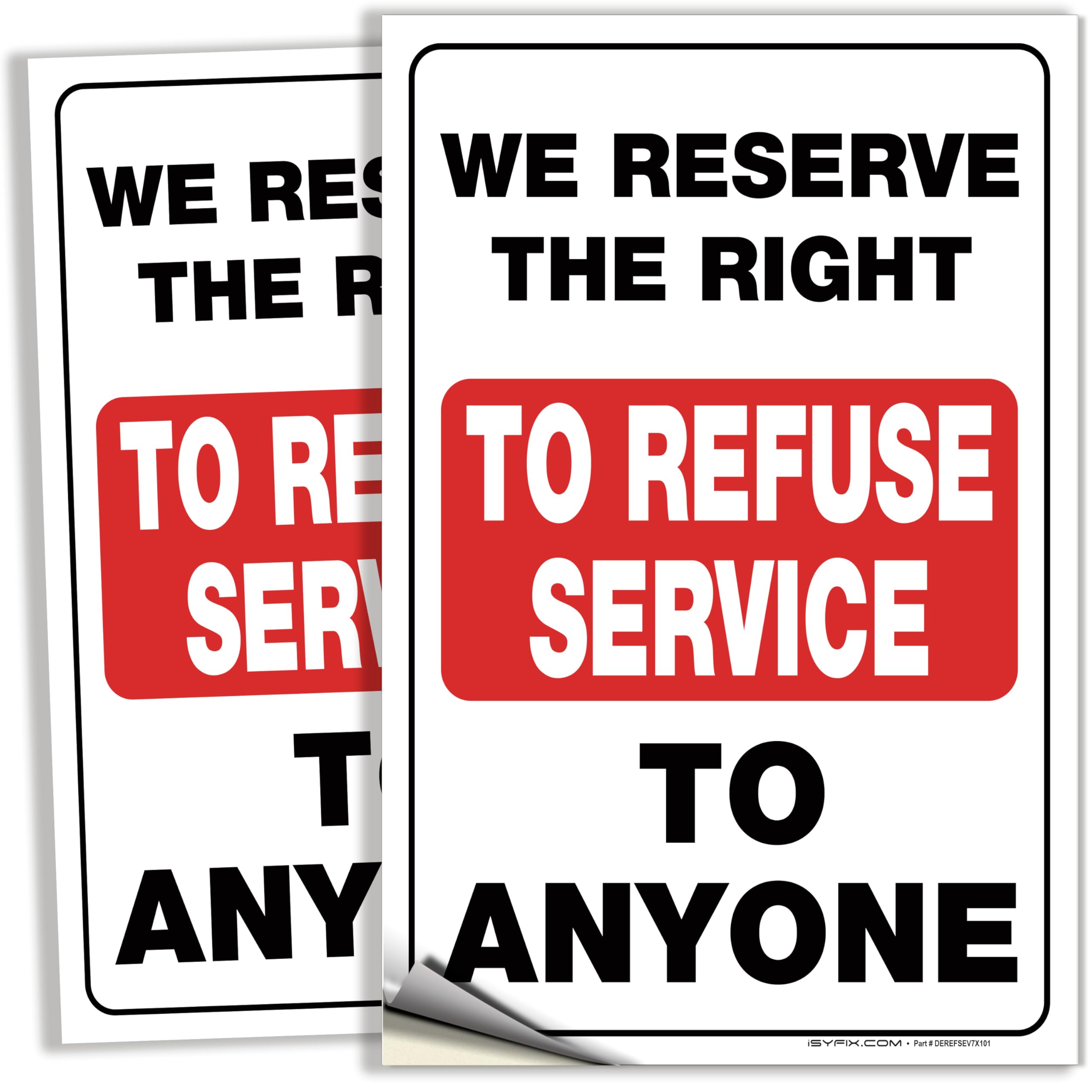 We Reserve the Right to Refuse Service Signs